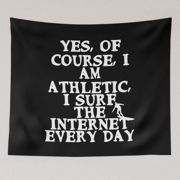 Item preview, Yes, of course, I am athletic, I surf the Internet every day designed and sold by Gevover.