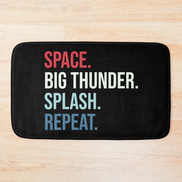 Item preview, Space. Big Thunder. Splash. Repeat. designed and sold by FandomTrading.