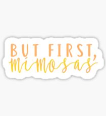 but first, mimosas Sticker