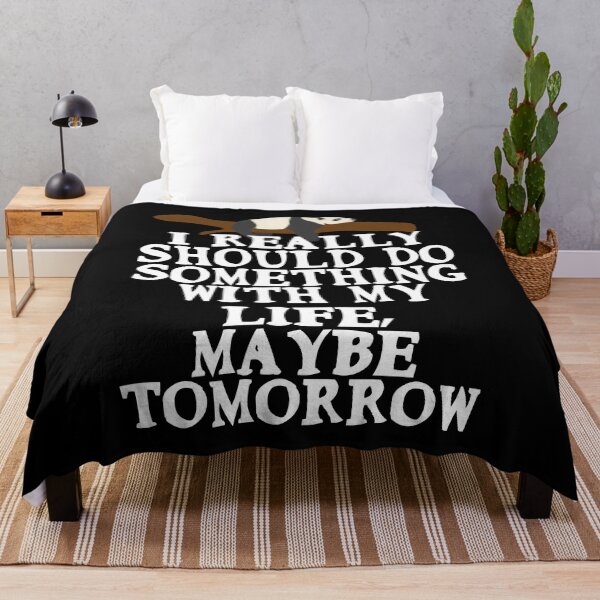 Item preview, I really should do something with my life, maybe tomorrow designed and sold by Gevover.