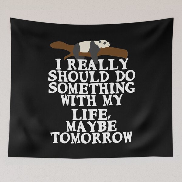 Item preview, I really should do something with my life, maybe tomorrow designed and sold by Gevover.
