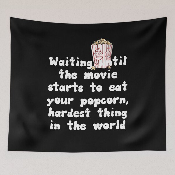 Item preview, Waiting until the movie starts to eat your popcorn, hardest thing in the world designed and sold by Gevover.