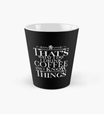 Das ist es, was ich trinke Kaffee und ich weiß Dinge Tasse (groß)