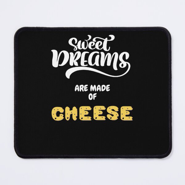 Item preview, Sweet Dream Are Made Of Cheese designed and sold by Wehavefun.