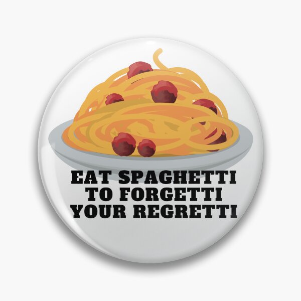 Item preview, Eat Spaghetti to Forgetti Your Regretti designed and sold by hiunlimit.