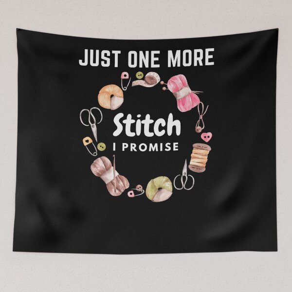 Item preview, Just One More Stitch, I Promise designed and sold by Wehavefun.