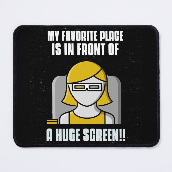 Item preview, MY FAVORITE PLACE IS IN FRONT OF A HUGE SCREEN!!! designed and sold by MJ96-PRO.