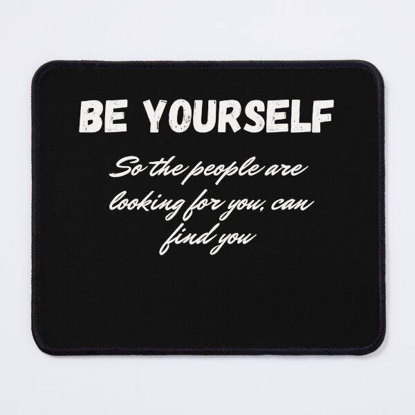 Item preview, Be yourself designed and sold by Toothless-3377.