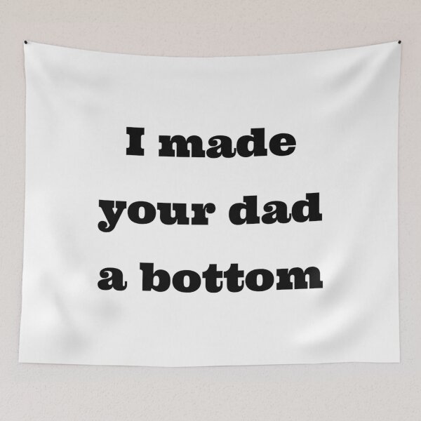 Item preview, I mad your dad a  bottom funny    designed and sold by OldCityCherry.