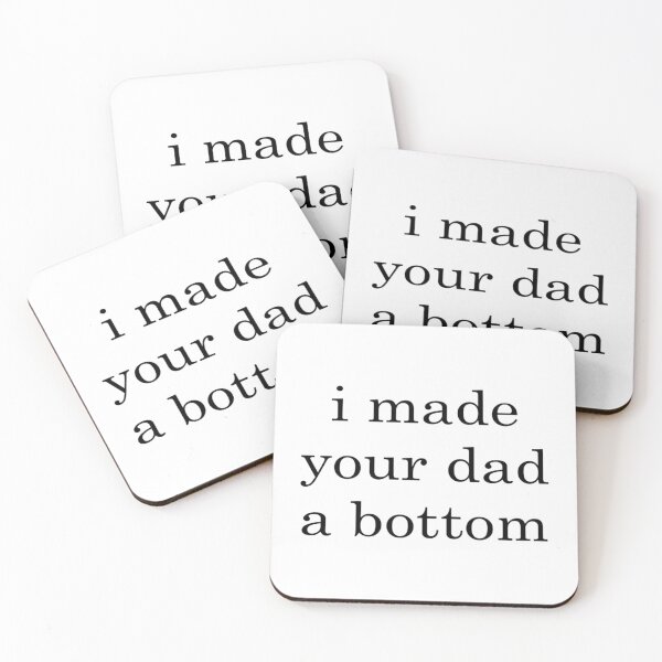Item preview, I made your dad a bottom               designed and sold by OldCityCherry.