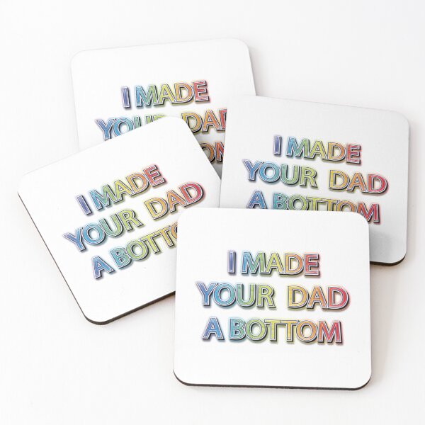 Item preview, I MADE YOUR DAD A BOTTOM           designed and sold by OldCityCherry.