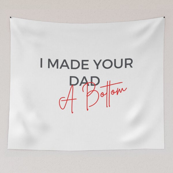 Item preview, i made your dad a bottom   designed and sold by OldCityCherry.
