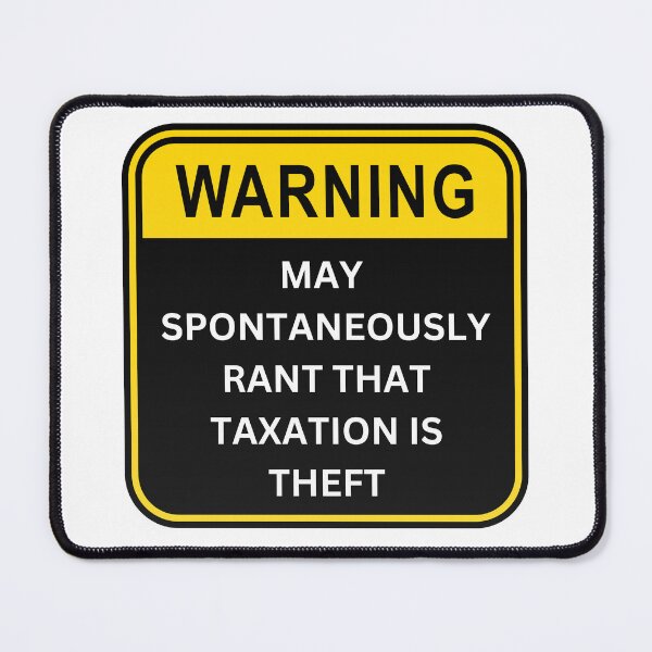 Item preview, Warning Rant Taxation Is Theft T-Shirt designed and sold by Liberty & Unicorns.