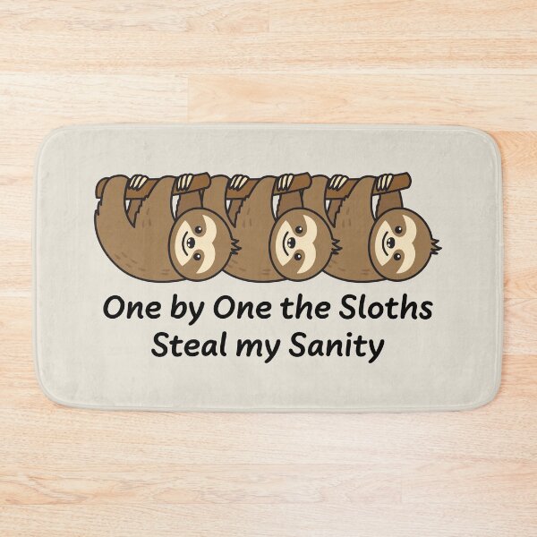 Item preview, One by One the Sloths Steal my Sanity designed and sold by ironydesigns.
