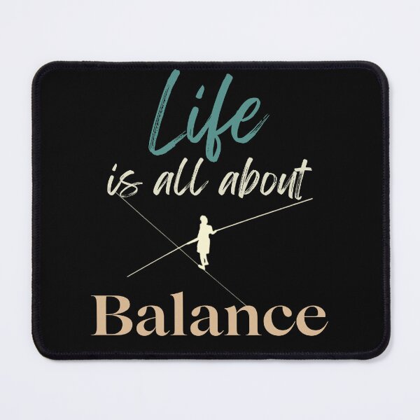 Item preview, Life Is All About Balance designed and sold by pat227jc.