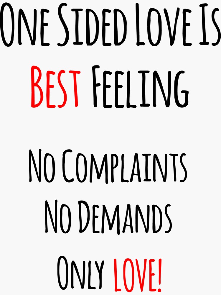 One sided love is best feeling ever Sticker for Sale by DRESSIVE