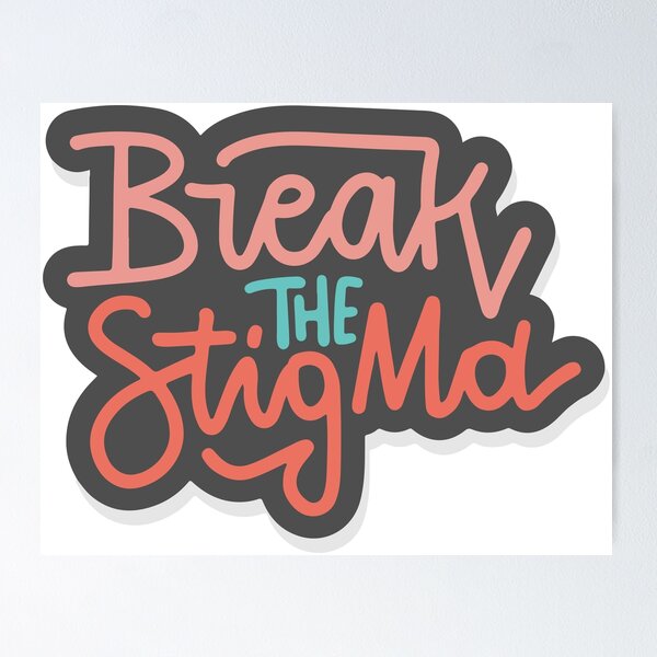Item preview, Break The Stigma designed and sold by Psycho-Maze.