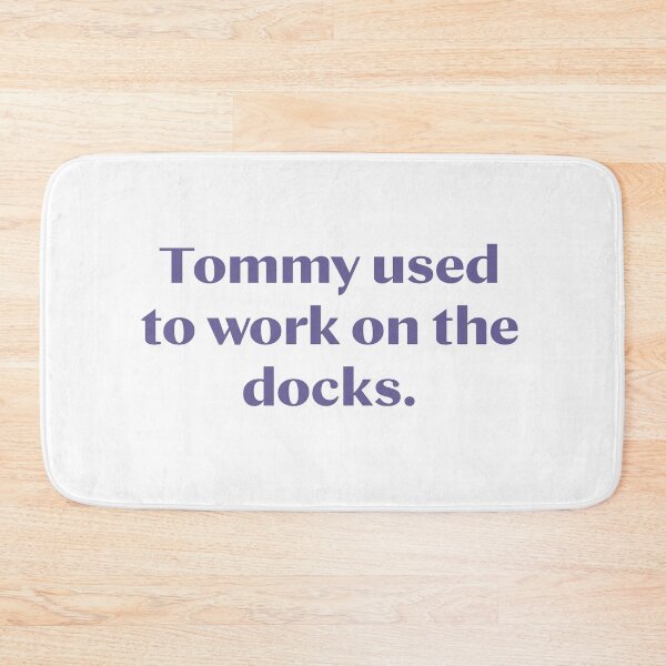 Item preview, Tommy used to work on the docks. designed and sold by MyDesignRox.