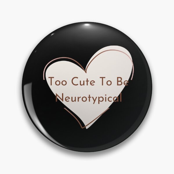 Item preview, Too Cute to be Neurotypical designed and sold by BuraxisQuotes.