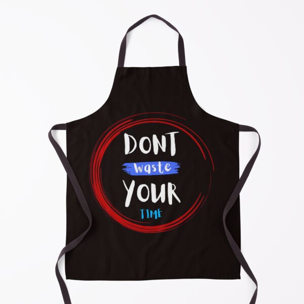 Item preview, Don't Waste Your Time designed and sold by Ray Dodson.