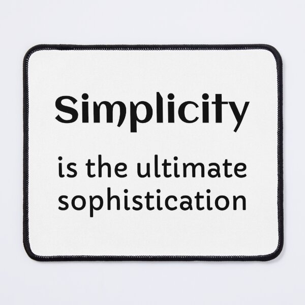 Item preview, Simplicity is the ultimate sophistication designed and sold by Inspirationmotivation.
