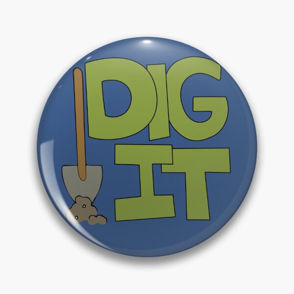Item preview, Dig it Illustrated Funny Gardener Dirt Lover Badge designed and sold by AngelDawnDesign.