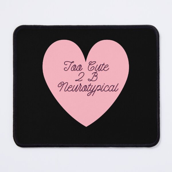 Item preview, Too Cute 2 B Neurotypical designed and sold by BuraxisQuotes.