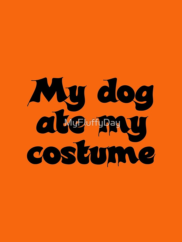 My dog ate my costume by MyFluffyDay