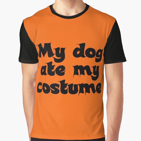 My dog ate my costume Graphic T-Shirt