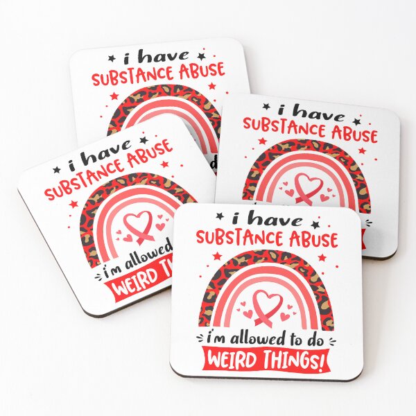 Item preview, Substance Abuse Awareness - I have Substance Abuse i am allowed to do Weird Things! designed and sold by KirstybShop.