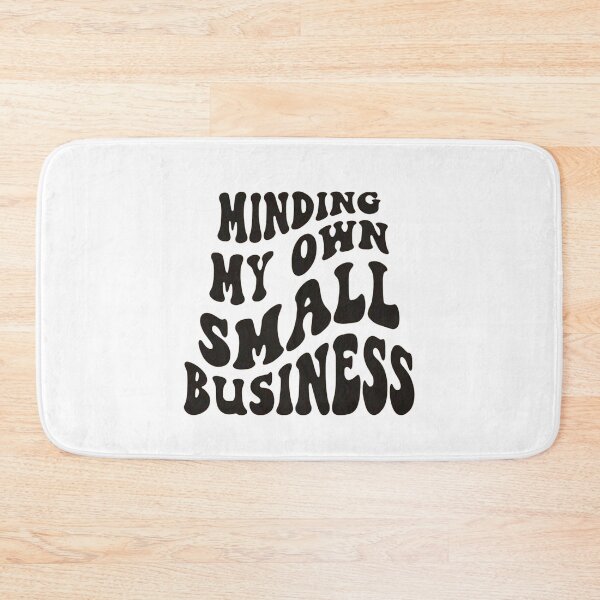 Item preview, Copy of Copy of Minding my own small business,For Her, Gift For Mom, Boho&design,Minding My Own Small designed and sold by Sophistical.