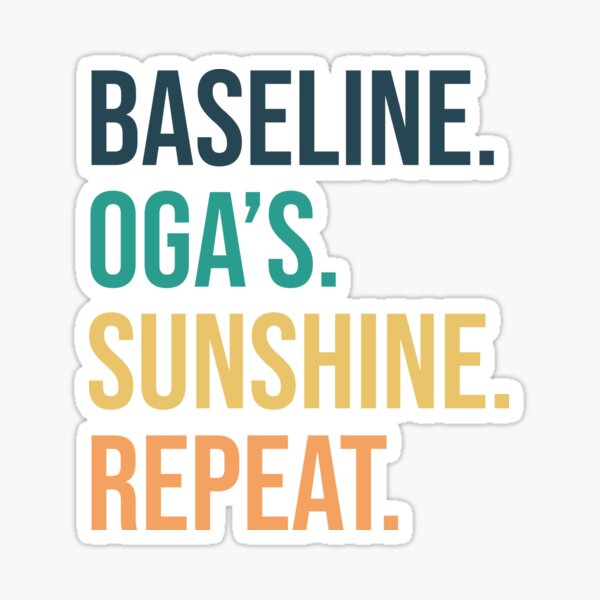 Item preview, Baseline. Ogas. Sunshine. Repeat designed and sold by FandomTrading.