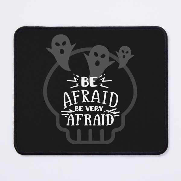 Item preview, BE AFRAID BE VERY AFRAID, FUNNY HALLOWEEN  designed and sold by DanaMire.