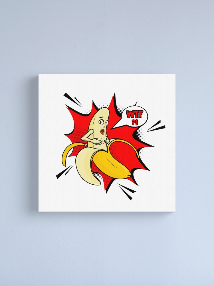 Vector adult character. Funny illustration naked banan with boobs and pop  art cloud WTF. Banana stri Canvas Print by Milatoo