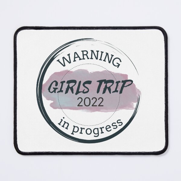 Item preview, Warning Girls Trip 2022 In Progress designed and sold by antevasinart.