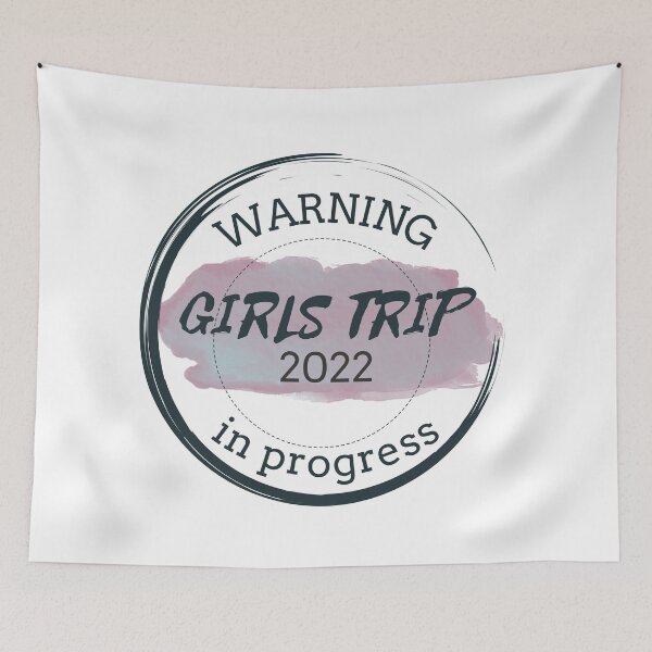 Item preview, Warning Girls Trip 2022 In Progress designed and sold by antevasinart.