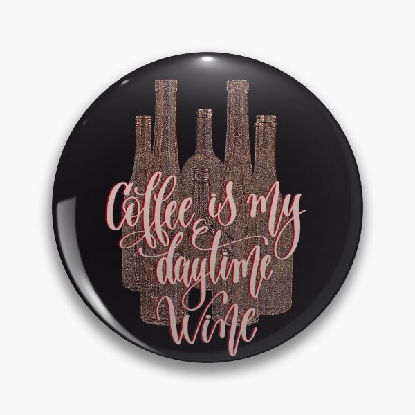 Item preview, Coffee is my daytime wine designed and sold by HeckaDoodleDo.