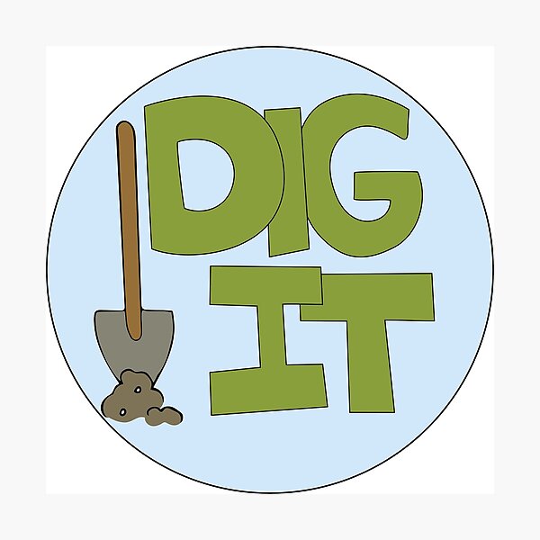Item preview, Dig it Illustrated Funny Gardener Dirt Lover Badge designed and sold by AngelDawnDesign.