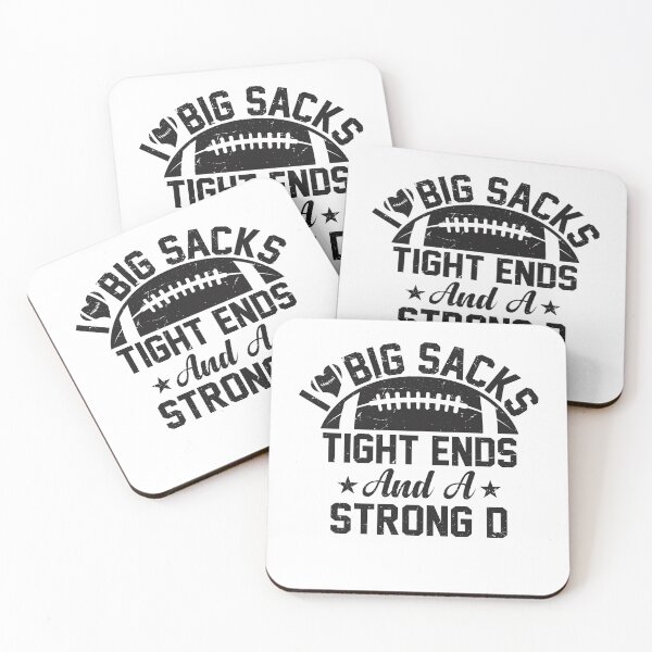Item preview, Funny Football Season I Love Big Sacks Tight Ends And A Strong D designed and sold by gachtousalah.