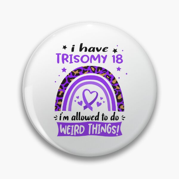 Item preview, Trisomy 18 Awareness - I have Trisomy 18 i am allowed to do Weird Things! designed and sold by KirstybShop.