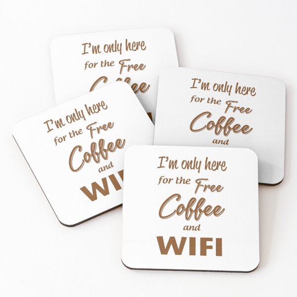 Item preview, I am only here for the free coffee and WIFI - (+ View this design on 75+ products) designed and sold by Julien Hebbrecht.