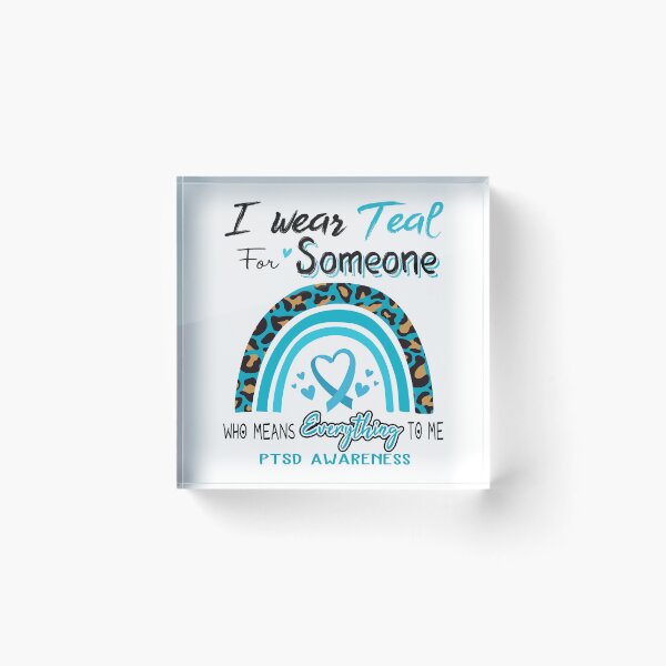 Item preview, PTSD Awareness I Wear Teal for Someone Who Means Everything To Me designed and sold by GennieShop.