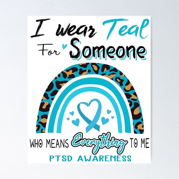Item preview, PTSD Awareness I Wear Teal for Someone Who Means Everything To Me designed and sold by GennieShop.