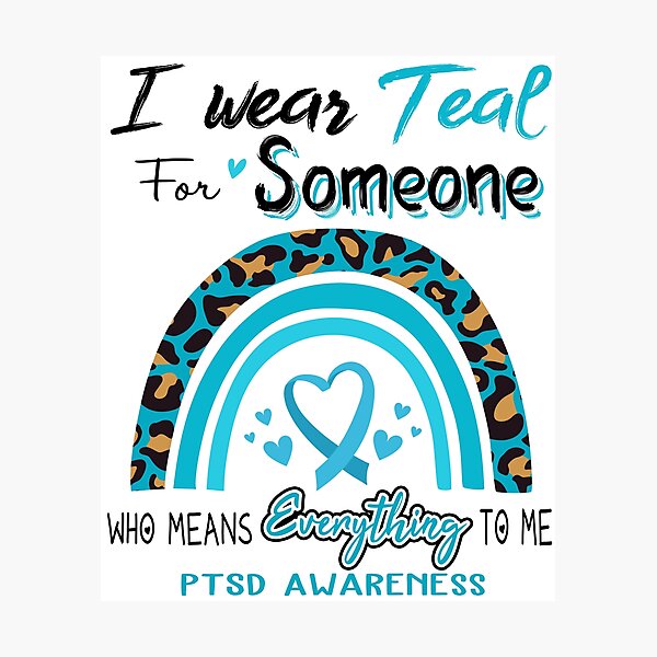 Item preview, PTSD Awareness I Wear Teal for Someone Who Means Everything To Me designed and sold by GennieShop.