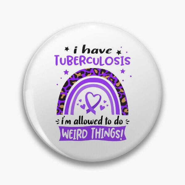 Item preview, Tuberculosis Awareness - I have Tuberculosis i am allowed to do Weird Things! designed and sold by KirstybShop.