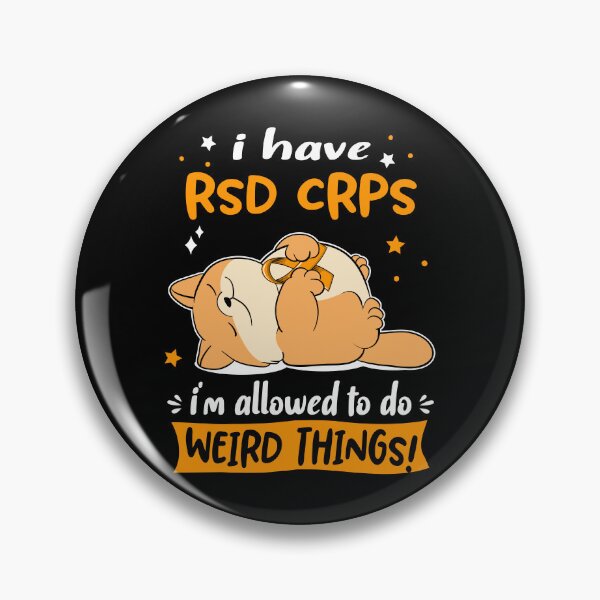 Item preview, RSD CRPS Awareness Funny I have RSD CRPS i'm allowed to do Weird Things! designed and sold by JanetShop809.
