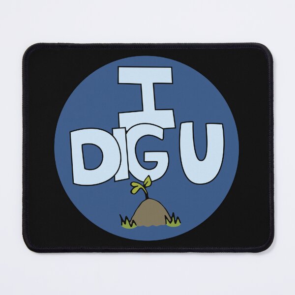 Item preview, I DIG U illustrated funny dirt lover badge designed and sold by AngelDawnDesign.
