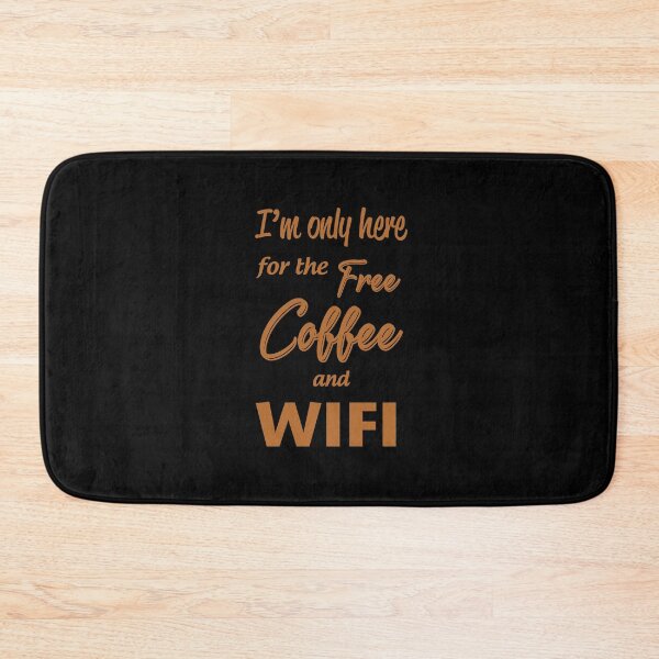 Item preview, I am only here for the free coffee and WIFI - (+ View this design on 75+ products) designed and sold by Julien Hebbrecht.