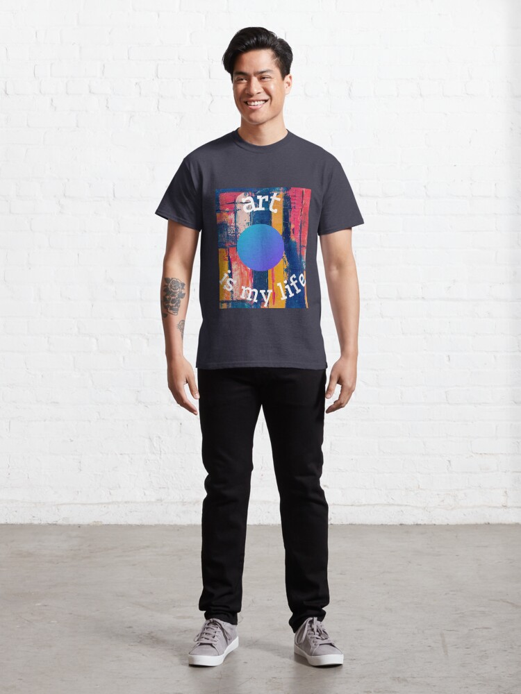 Alternate view of Art is My Life Classic T-Shirt