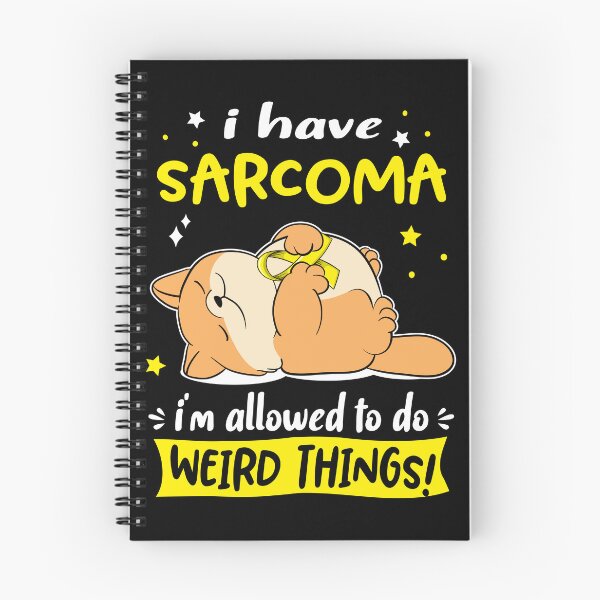 Item preview, Sarcoma Awareness Funny I have Sarcoma i'm allowed to do Weird Things! designed and sold by JanetShop809.